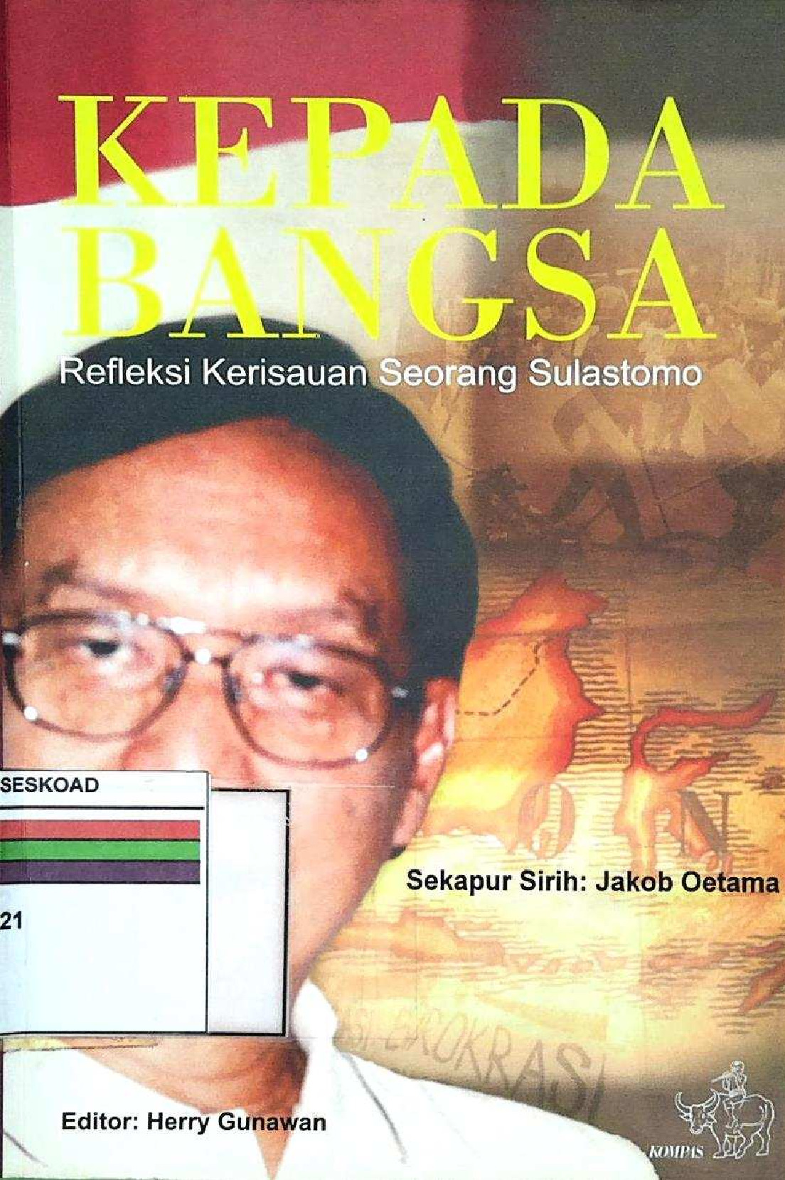 KEPADA BANGSA REFLEKSI KERISAUAN SEORANG SULASTOMO